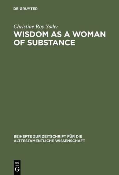 Christine Roy Yoder - Wisdom as a Woman of Substance, Inbunden