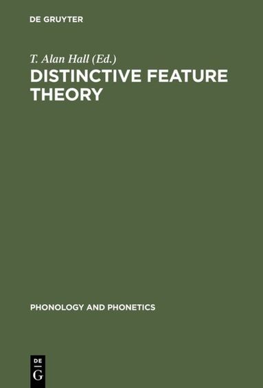 T. Alan Hall - Distinctive Feature Theory, Inbunden