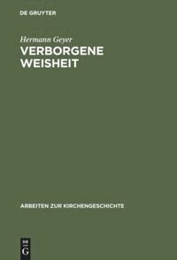 Hermann Geyer - Verborgene Weisheit, Inbunden