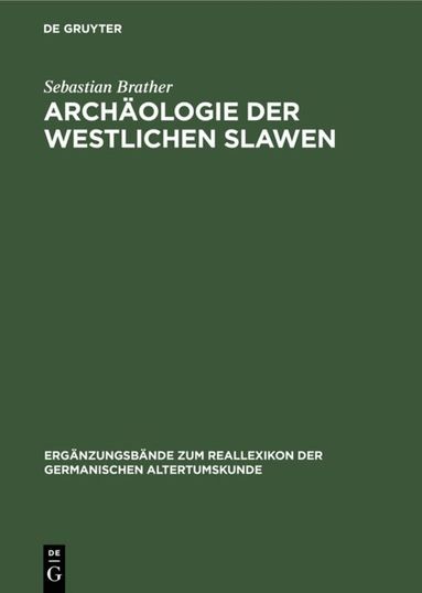 Sebastian Brather - Archäologie der westlichen Slawen, Inbunden