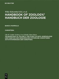 bokomslag Handbook of Zoology: Vol VIII Mammalia; Part 61, Vol 2 - the Flight of Bats