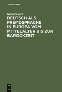 bokomslag Deutsch als Fremdsprache in Europa vom Mittelalter bis zur Barockzeit