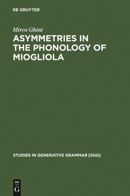 bokomslag Asymmetries in the Phonology of Miogliola