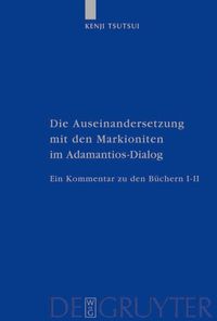 bokomslag Die Auseinandersetzung mit den Markioniten im Adamantios-Dialog