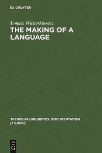 bokomslag The Making of a Language
