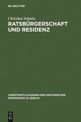 Christian Schmitz - Ratsbürgerschaft und Residenz, Inbunden