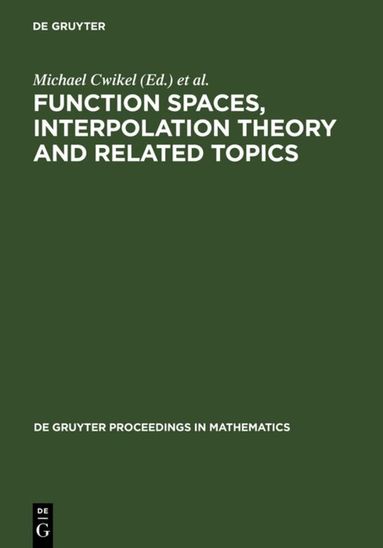 Michael Cwikel, Miroslav Englis, Alois Kufner, Lars-Erik Persson, Gunnar Sparr - Function Spaces, Interpolation Theory and Related Topics, Inbunden