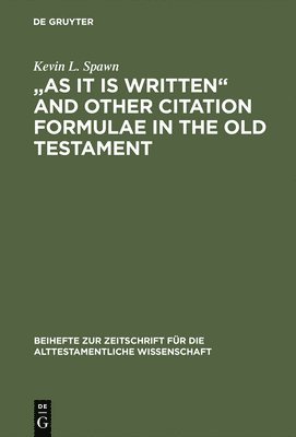 bokomslag &quot;As It Is Written&quot; and Other Citation Formulae in the Old Testament