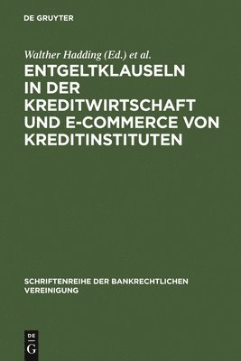 Walther Hadding, Klaus J Hopt, Herbert Schimansky - Entgeltklauseln in der Kreditwirtschaft und E-Commerce von Kreditinstituten, Inbunden
