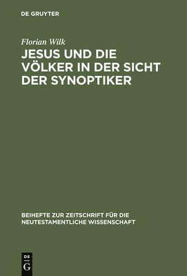 Jesus Und Die Volker in Der Sicht Der Synoptiker 1