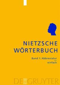 bokomslag Nietzsche-Worterbuch: v. 1 Abbreviatur-Einfach