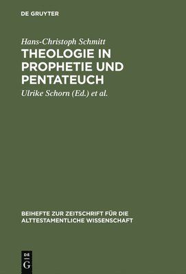 Hans-Christoph Schmitt, Ulrike Schorn, Matthias Büttner - Theologie in Prophetie und Pentateuch, Inbunden