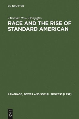 bokomslag Race and the Rise of Standard American