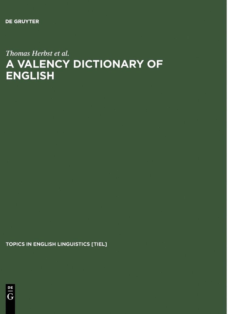 D. Heath, Thomas Herbst, David Heath, Ian F. Roe, Dieter Götz - A Valency Dictionary of English, Inbunden