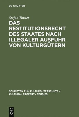 bokomslag Das Restitutionsrecht des Staates nach illegaler Ausfuhr von Kulturgtern