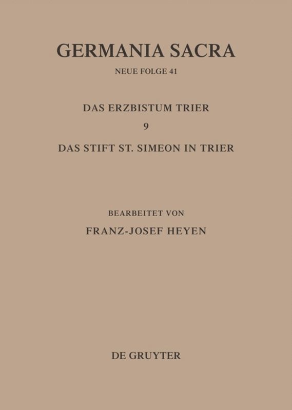 Die Bistmer der Kirchenprovinz Trier. Das Erzbistum Trier 9: Das Stift St. Simeon in Trier 1