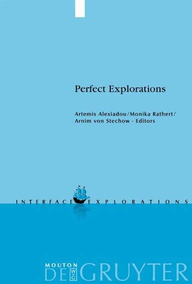 Artemis Alexiadou, Monika Rathert, Arnim von Stechow - Perfect Explorations, Inbunden