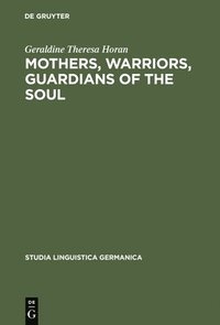 bokomslag Mothers, Warriors, Guardians of the Soul