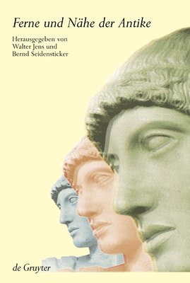 Walter Jens, Bernd Seidensticker - Ferne und Nähe der Antike, Inbunden