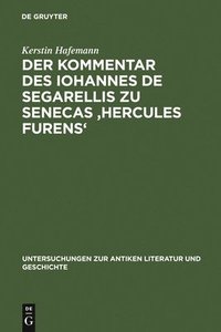 bokomslag Der Kommentar des Iohannes de Segarellis zu Senecas 'Hercules furens'