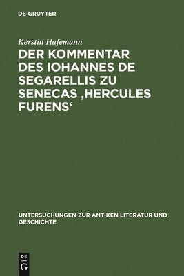 Der Kommentar des Iohannes de Segarellis zu Senecas 'Hercules furens' 1