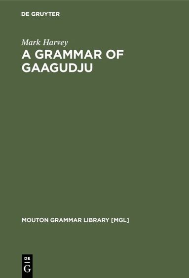 Mark Harvey - Grammar of Gaagudju, Inbunden