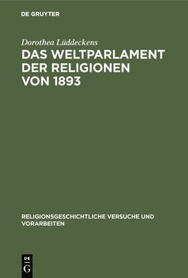 Das Weltparlament der Religionen von 1893 1