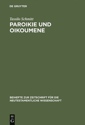 Tassilo Schmitt - Paroikie und Oikoumene, Inbunden