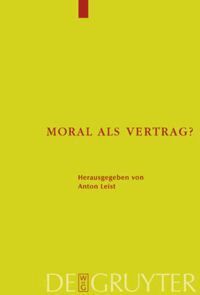 Anton Leist - Moral als Vertrag?, Inbunden