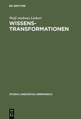 Wolf-Andreas Liebert - Wissenstransformationen, Inbunden