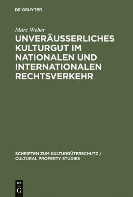 Unveruerliches Kulturgut Im Nationalen Und Internationalen Rechtsverkehr 1