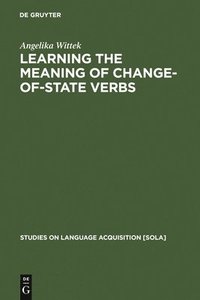 bokomslag Learning the meaning of change-of-state verbs