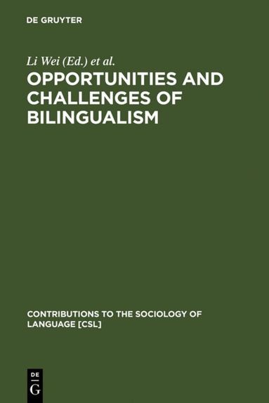 Li Wei, Jean-Marc Dewaele, Alex Housen - Opportunities and Challenges of Bilingualism, Inbunden