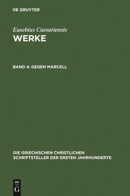 Eusebius - Gegen Marcell, Inbunden