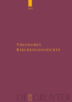 Theodoret, Léon Parmentier, Günther Christian Hansen - Kirchengeschichte, Inbunden