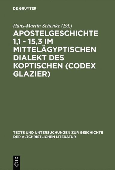 bokomslag Apostelgeschichte 1,1 - 15,3 im mittelägyptischen Dialekt des Koptischen (Codex Glazier)