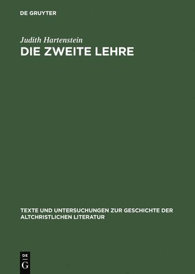bokomslag Die Zweite Lehre: Erscheinungen Des Auferstandenen ALS Rahmenerzählungen Frühchristlicher Dialoge