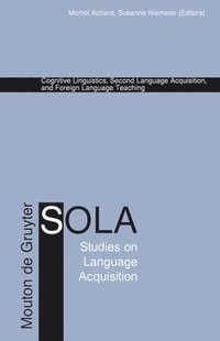 bokomslag Cognitive Linguistics, Second Language Acquisition, and Foreign Language Teaching