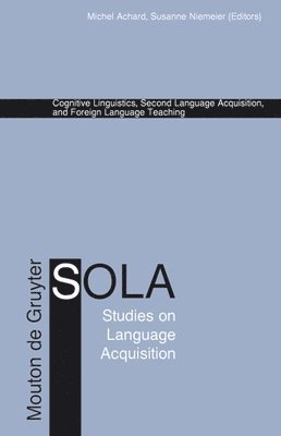 Cognitive Linguistics, Second Language Acquisition, and Foreign Language Teaching 1