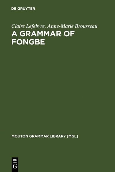 Claire Lefebvre, Anne-Marie Brousseau - Grammar of Fongbe, Inbunden