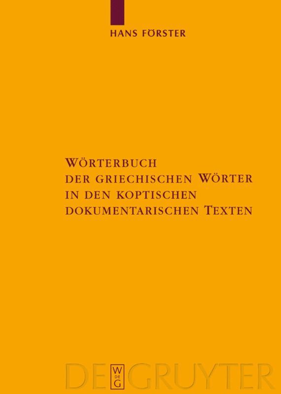 Wrterbuch der griechischen Wrter in den koptischen dokumentarischen Texten 1