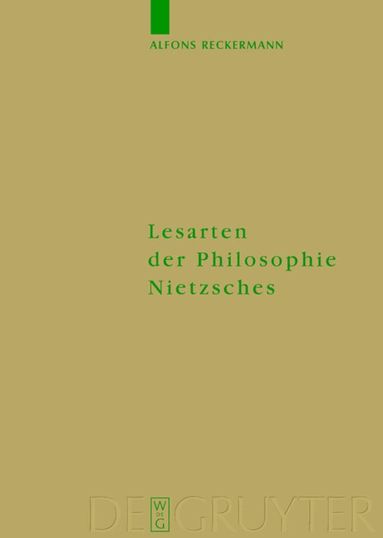 Alfons Reckermann - Lesarten der Philosophie Nietzsches, Inbunden