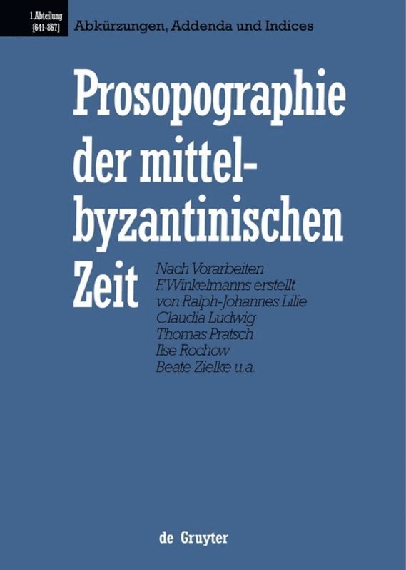 Ralph-Johannes Lilie, Claudia Ludwig, Thomas Pratsch, Beate Zielke, et al., Et Al. - Abkürzungen, Addenda und Indices, Inbunden
