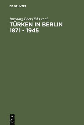 bokomslag Türken in Berlin 1871 - 1945