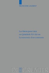 bokomslag Les Biens Pour Rien En Qoheleth 5, 9-6, 6 Ou La Traversee d'UN Contraste