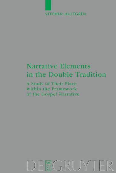 Stephen Hultgren - Narrative Elements in the Double Tradition, Inbunden
