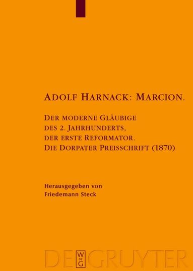 Friedemann Steck - Adolf Harnack: Marcion, Inbunden