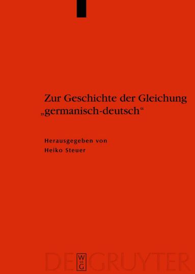 Heinrich Beck, Dieter Geuenich, Heiko Steuer, Dietrich Hakelberg - Zur Geschichte der Gleichung "germanisch - deutsch", Inbunden
