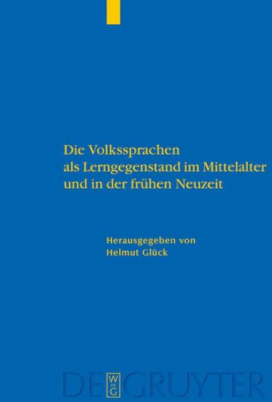 Helmut Glück - Die Volkssprachen als Lerngegenstand im Mittelalter und in der frühen Neuzeit, Inbunden