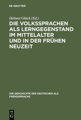 bokomslag Die Volkssprachen als Lerngegenstand im Mittelalter und in der frhen Neuzeit